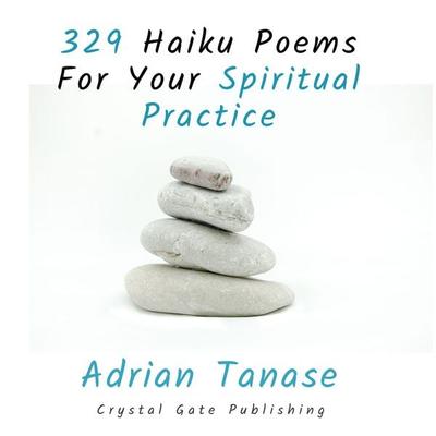 329 Haiku Poems for Your Spiritual Practice - Adrian Tanase, Audio, 4061707197000