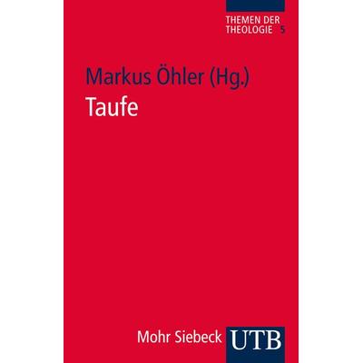 Taufe, Taschenbuch von , Utb GmbH, 978-3-8252-3661-8