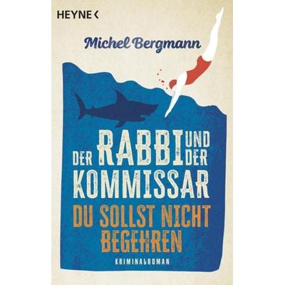 Der Rabbi und der Kommissar: Du sollst nicht begehren, Taschenbuch von Michel Bergmann, Heyne, 978-3-453-44130-9