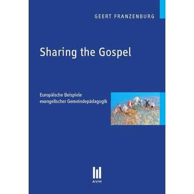 Sharing the Gospel, Taschenbuch von Geert Franzenburg, Akademische Verlagsgemeinschaft München, 978-3-86924-115-9