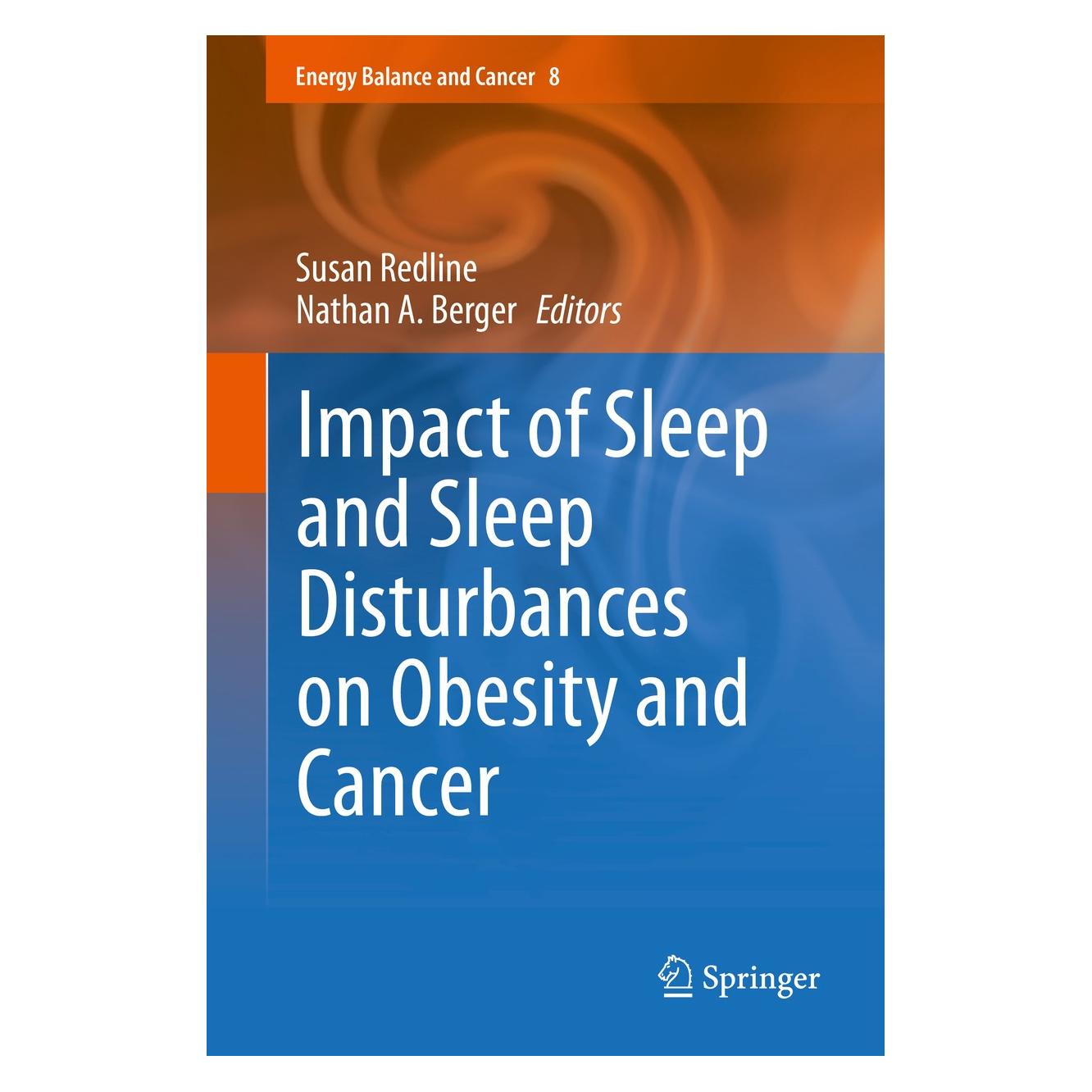 Springer Impact of Sleep and Sleep Disturbances on Obesity and Cancer (Englisch, Hardcover, Nathan A. Berger, Susan Redline) (9781461495260)