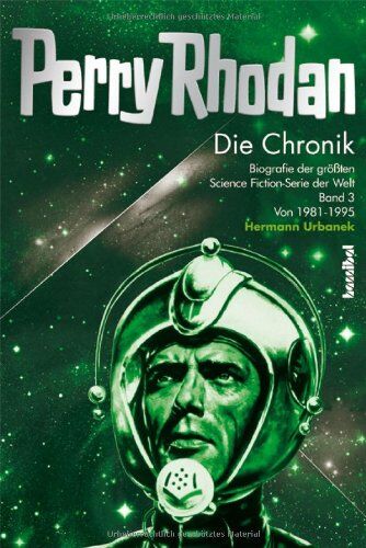 Hermann Urbanek - Die Perry Rhodan Chronik: Biografie der größten Science Fiction-Serie der Welt Band 3: 1981-1995 - Preis vom 07.10.2026 11:45:10 h