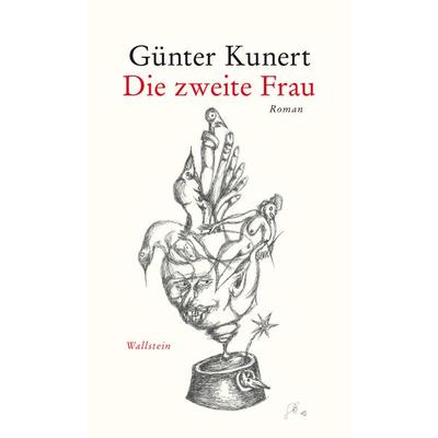 Die zweite Frau, Gebundene Ausgabe von Günter Kunert, Wallstein Verlag, 978-3-8353-3440-3