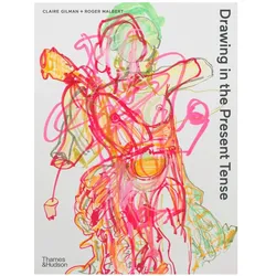 Drawing In The Present Tense, Sachbücher von Roger Malbert, Claire Malbert Gilman