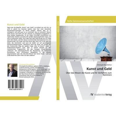 Kunst und Geld, Taschenbuch von Christoph Ehrenfellner, AV Akademikerverlag, 978-3-639-47791-7