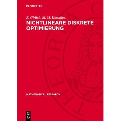 Nichtlineare diskrete Optimierung, Gebundene Ausgabe von E. Girlich,M. M. Kowaljow, De Gruyter, 978-3-11-273588-6
