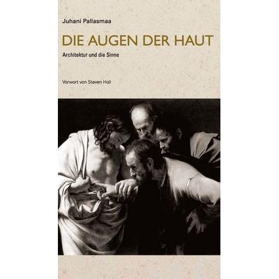 Die Augen der Haut, Gebundene Ausgabe von Juhani Pallasmaa, Atara Press, 978-0-9822251-9-6