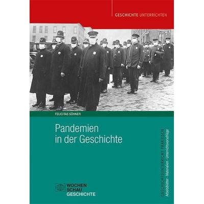 Pandemien in der Geschichte, Taschenbuch von Felicitas Söhner, Wochenschau, 978-3-7344-1621-7