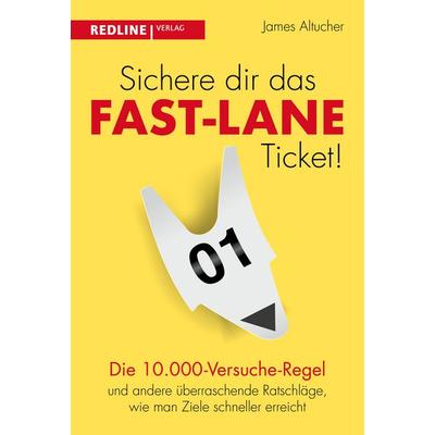 Sichere dir das Fast-Lane-Ticket!, Taschenbuch von James Altucher, Redline, 978-3-86881-859-8