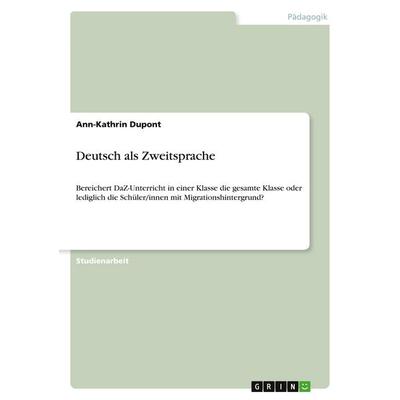 Deutsch als Zweitsprache, Taschenbuch von Ann-Kathrin Dupont, GRIN, 978-3-640-55351-8