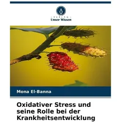 El-Banna:Oxidativer Stress und seine Ro, Ratgeber von Mona El-Banna