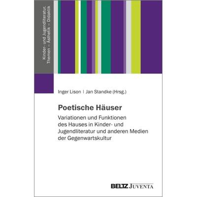 Poetische Häuser, Taschenbuch von , Juventa Verlag ein Imprint der Beltz Verlagsgruppe GmbH & Co. KG, 978-3-7799-9353-7