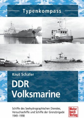 Knut Schäfer - DDR Volksmarine: Seehydrografischer Dienst und Grenzbrigade Küste 1949-1990 (Typenkompass) - Preis vom 18.10.2026 15:28:09 h