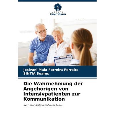 Die Wahrnehmung der Angehörigen von Intensivpatienten zur Kommunikation -
