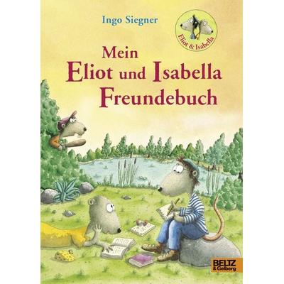 Mein Eliot und Isabella-Freundebuch, Gebundene Ausgabe von Ingo Siegner, Beltz Verlagsgruppe GmbH & Co. KG