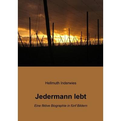 Jedermann lebt, Taschenbuch von Hellmuth Inderwies, BoD – Books on Demand, 978-3-8370-4184-2