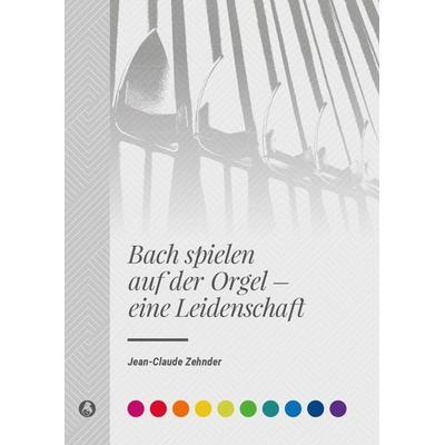 Bach spielen auf der Orgel - eine Leidenschaft -