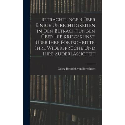 Betrachtungen über einige Unrichtigkeiten in den Betrachtungen über die Kriegskunst, über ihre Fortschritte, ihre Widersprüche und ihre