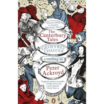 The Canterbury Tales: A retelling by Peter Ackroyd, Taschenbuch von Geoffrey Chaucer,Peter Ackroyd, Penguin Books UK, 978-0-14-144229-7