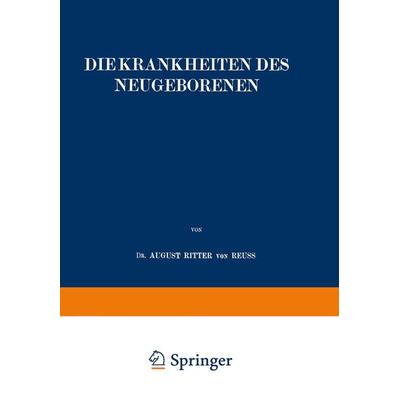 Die Krankheiten des Neugeborenen, Taschenbuch von August Ritter Reuss, Springer Berlin, 978-3-642-52539-1