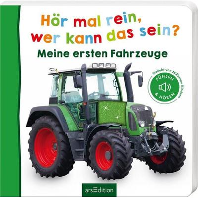Hör mal rein, wer kann das sein? - Meine ersten Fahrzeuge, Gebundene Ausgabe von , arsedition, 978-3-8458-6580-5