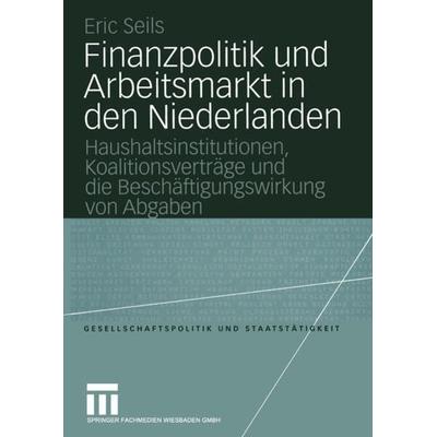 Finanzpolitik und Arbeitsmarkt in den Niederlanden, Taschenbuch von Eric Seils, VS Verlag für Sozialwissenschaften, 978-3-531-14244-9