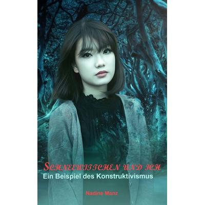 Schneewittchen und Ich, Taschenbuch von Nadine Manz, BoD – Books on Demand, 978-3-7481-2596-9