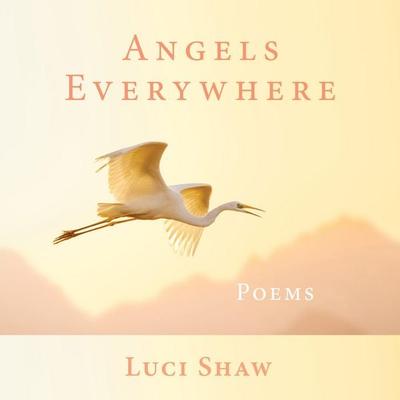Angels Everywhere - Luci Shaw, Audio, 9798893480023