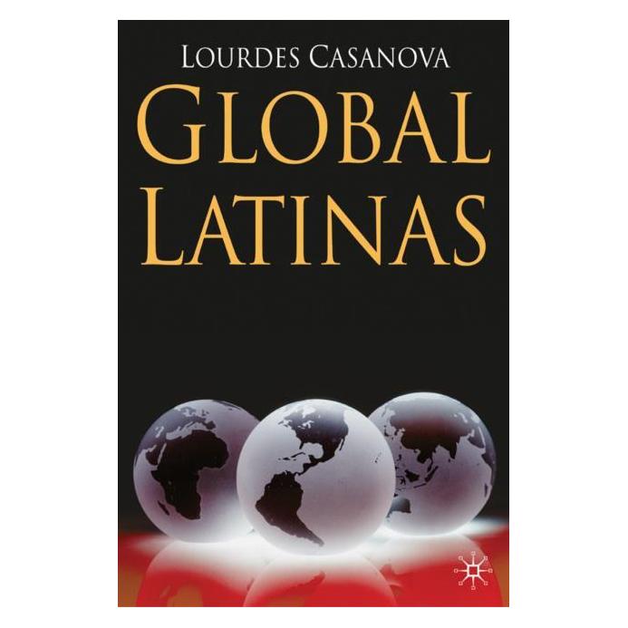Palgrave Macmillan Uk Casanova:Global Latinas (Englisch, Hardcover, L. Casanova) (63037870)