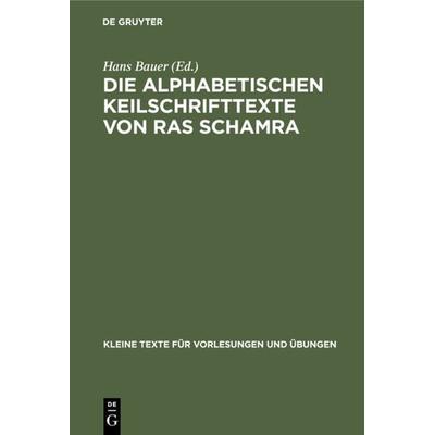 Die alphabetischen Keilschrifttexte von Ras Schamra, Gebundene Ausgabe von , De Gruyter, 978-3-11-099745-3