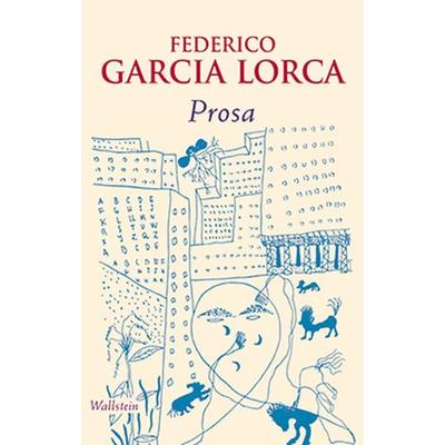 Prosa, Gebundene Ausgabe von Federico García Lorca, Wallstein Verlag, 978-3-89244-963-8