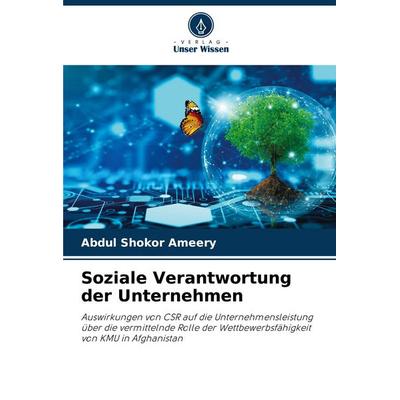 Soziale Verantwortung der Unternehmen, Taschenbuch von Abdul Shokor Ameery, Verlag Unser Wissen, 978-620-4-90030-8