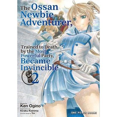 The Ossan Newbie Adventurer, Trained to Death by the Most Powerful Party, Became Invincible Volume 2, Taschenbuch von Ken Ogino, One Peace Books,