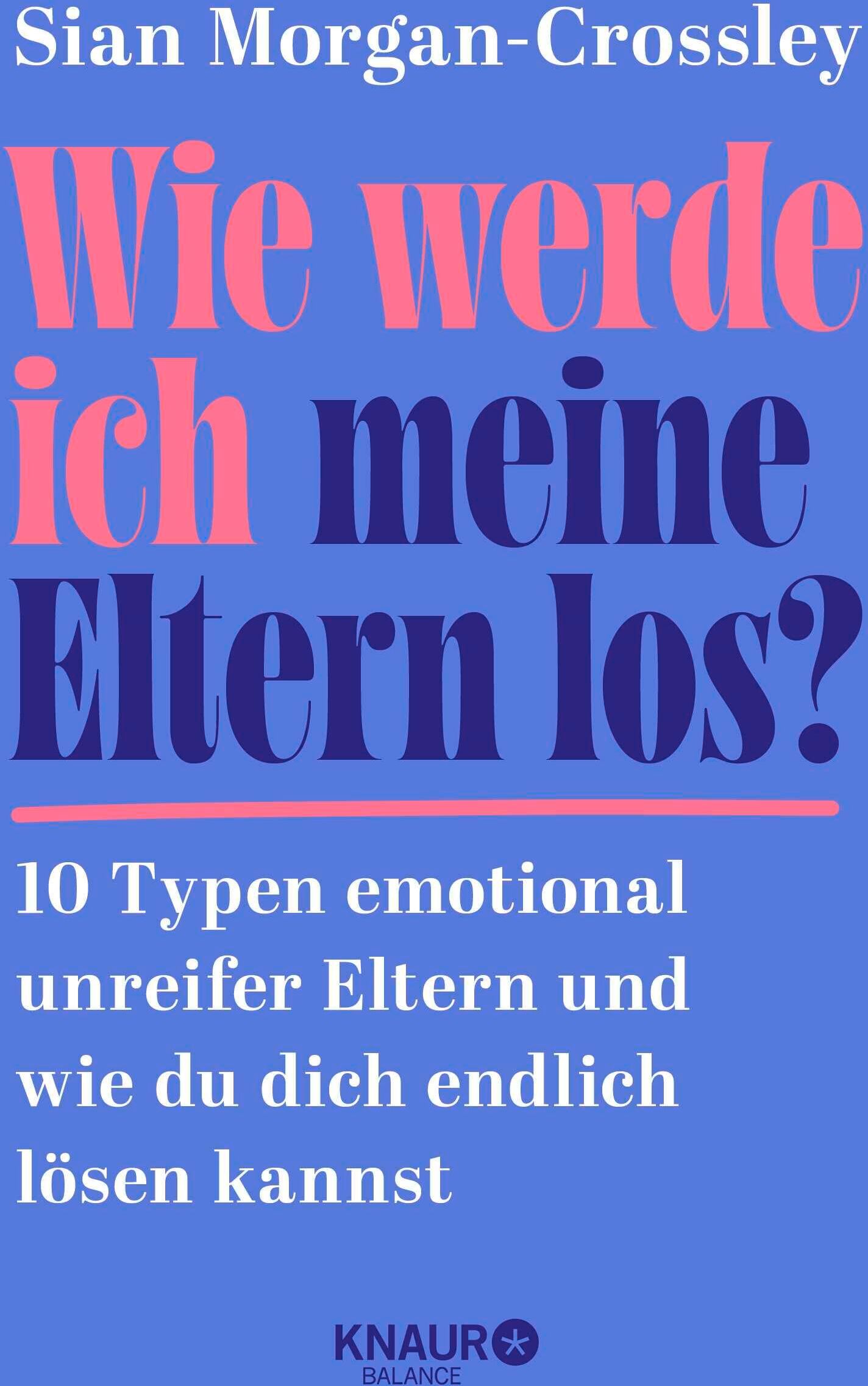 Sian Morgan-Crossley - Wie werde ich meine Eltern los? - Preis vom 15.10.2026 23:06:25 h