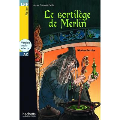 Le sortilege de Merlin - Livre + audio download, Taschenbuch von Nicolas Gerrier, Hachette Books Ireland, 978-2-01-401607-9
