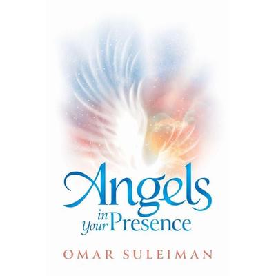 Angels in Your Presence, Gebundene Ausgabe von Omar Suleiman, Ingram Publishers Services, 978-1-84774-150-9