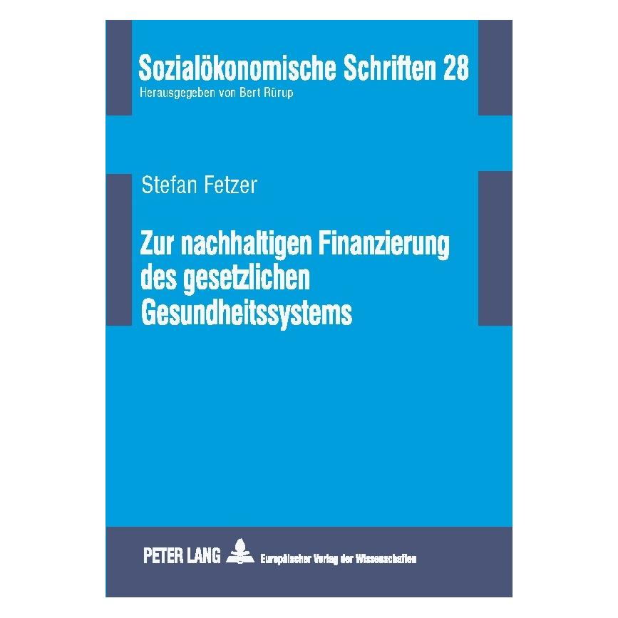 Peter Lang Zur nachhaltigen Finanzierung des gesetzlichen Gesundheitssystems (Deutsch, Stefan Fetzer) (7268159)