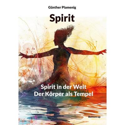 Spirit, Taschenbuch von Günther Plamenig, BoD - Books on Demand, 978-3-907720-08-0