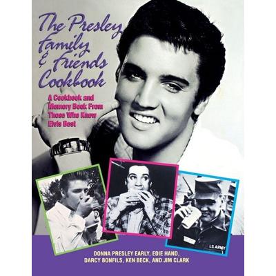 The Presley Family & Friends Cookbook, Gebundene Ausgabe von Donna Presley Early,Edie Hand,Darcy Bonfils, Ingram Publishers Services,