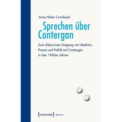 Sprechen über Contergan, Taschenbuch von Anne Helen Crumbach, Transcript, 978-3-8376-4427-2