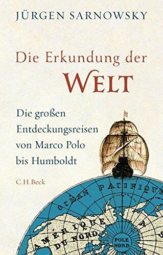 Jürgen Sarnowsky - Die Erkundung der Welt: Die großen Entdeckungsreisen von Marco Polo bis Humboldt - Preis vom 09.10.2026 07:28:09 h