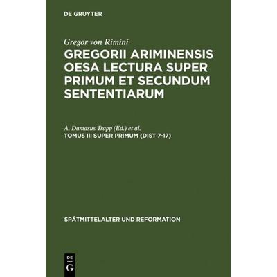 Super Primum (Dist 7-17), Gebundene Ausgabe von Gregor Rimini, De Gruyter, 978-3-11-006517-6