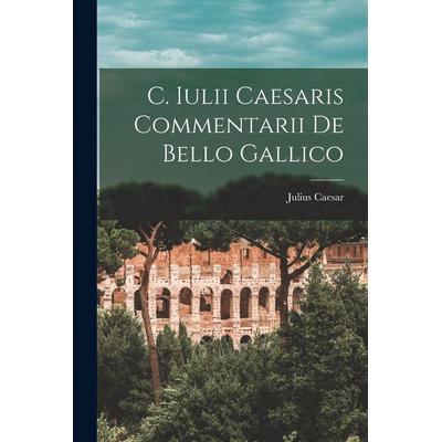 C. Iulii Caesaris Commentarii de Bello Gallico, Taschenbuch von Gaius J. Caesar, Creative Media Partners, LLC, 978-1-01-548925-7