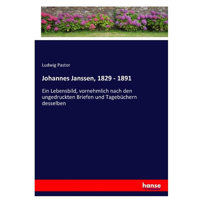 Hansebooks Johannes Janssen, 1829 - 1891 (Deutsch, Softcover, Ludwig Pastor) (55866640)