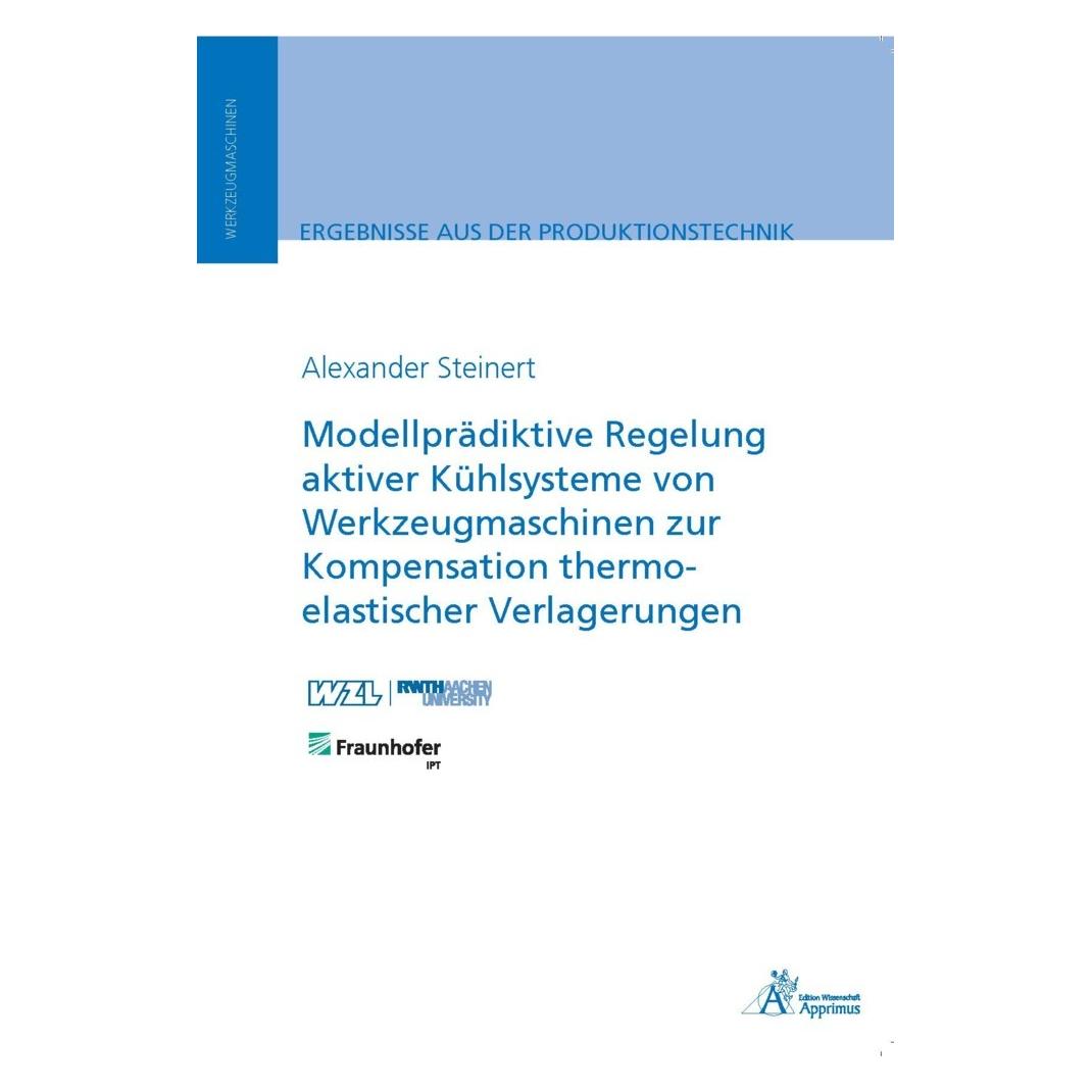 Apprimus Modellprädiktive Regelung aktiver Kühlsysteme von Werkzeugmaschinen zur Kompensation thermo-elastisc (Deutsch, Softcover, Alexander Steinert) (57168233)