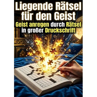 Liegende Rätsel für den Geist, Taschenbuch von Magnus Fuchs, Epubli, 978-3-565-39511-8