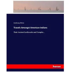 Travels Amongst American Indians, Ratgeber von Lindesay Brine