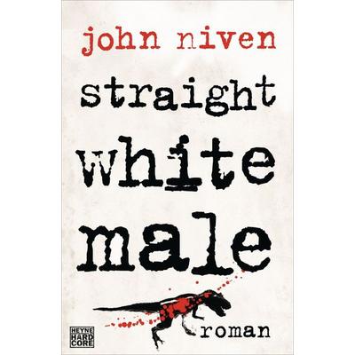 Straight White Male, Paperback von John Niven, Heyne