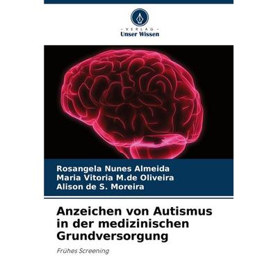 Anzeichen von Autismus in der medizinischen Grundversorgung, Taschenbuch von Rosângela Nunes Almeida,Maria Vitória M. de Oliveira,Alison de S.