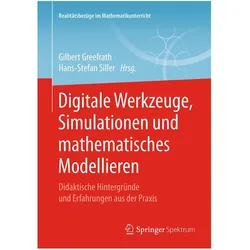 Digitale Werkzeuge, Simulationen und mathematisches Modellieren, Fachbücher von Gilbert Greefrath, Hans-Stefan Siller